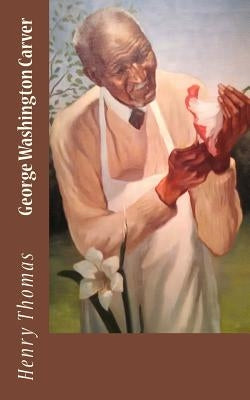 George Washington Carver Paperback Createspace Independent Publishing Platform