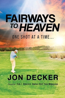 Fairways to Heaven: One Shot at a Time... Bible Readersmagnet LLC