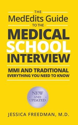 The MedEdits Guide to the Medical School Interview: MMI and Traditional: Everything you need to know Paperback Mededits Publishing