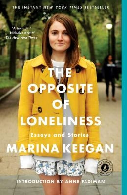 The Opposite of Loneliness: Essays and Stories Paperback Scribner Book Company