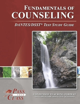 Fundamentals of Counseling DANTES/DSST Test Study Guide Paperback Breely Crush Publishing