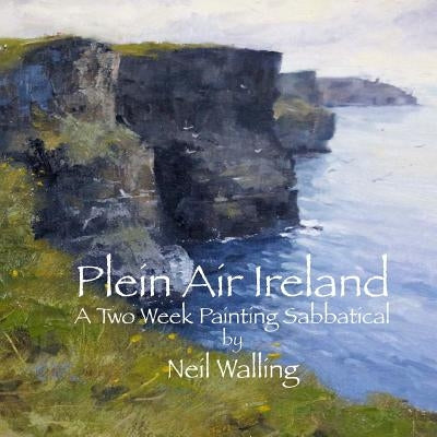 Plein Air Ireland: Painting in County Clare Paperback Createspace Independent Publishing Platform