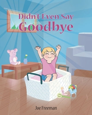 Didn't Even Say Goodbye Paperback Christian Faith