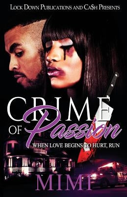 Crime of Passion: When Love Begins to Hurt, Run Paperback Lock Down Publications