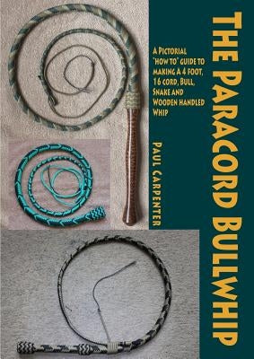The Paracord Bullwhip Paperback Lulu.com