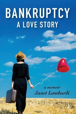 Bankruptcy: A Love Story Paperback Heliotrope Books LLC