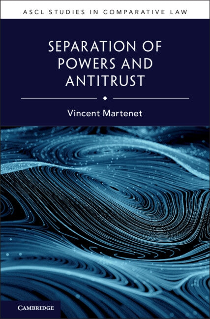 Separation of Powers and Antitrust by Martenet, Vincent