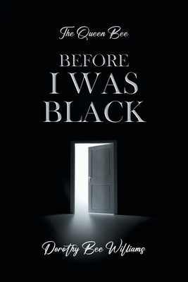 The Queen Bee: Before I was black Paperback Aspire Publishing Hub, LLC