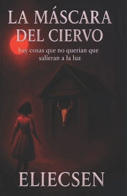 La Máscara del Ciervo by Eliecsen