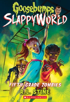 Fifth-Grade Zombies (Goosebumps Slappyworld #14): Volume 14 Paperback Scholastic Paperbacks