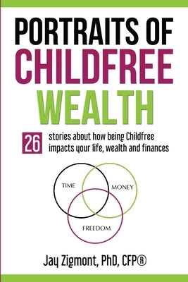 Portraits of Childfree Wealth Paperback Childfree Wealth