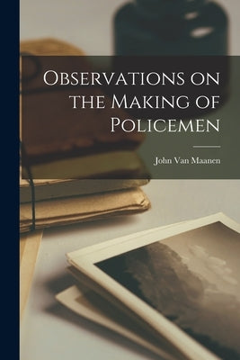 Observations on the Making of Policemen Paperback Legare Street Press