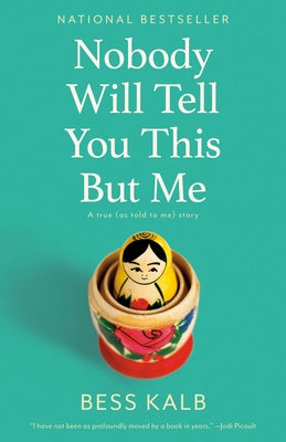 Nobody Will Tell You This But Me: A True (as Told to Me) Story Paperback Vintage