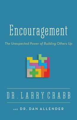 Encouragement: The Unexpected Power of Building Others Up Paperback Zondervan
