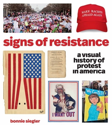 Signs of Resistance: A Visual History of Protest in America Paperback Artisan Publishers