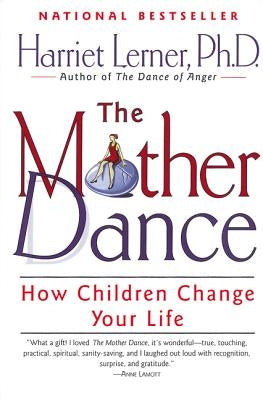 The Mother Dance: How Children Change Your Life Paperback William Morrow & Company