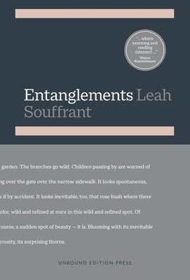 Entanglements: Threads Woven from History, Memory and the Body Paperback Unbound Edition Press