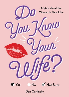 Do You Know Your Wife?: A Quiz about the Woman in Your Life Sourcebooks