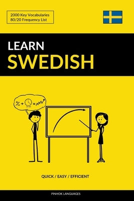 Learn Swedish - Quick / Easy / Efficient: 2000 Key Vocabularies Paperback Createspace Independent Publishing Platform