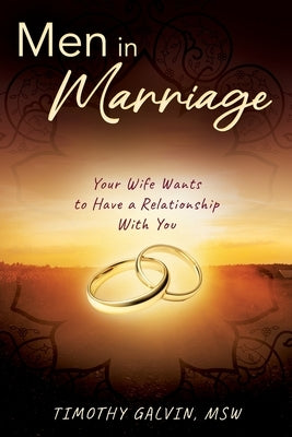 Men In Marriage: Your Wife Wants to Have a Relationship With You Paperback Outskirts Press