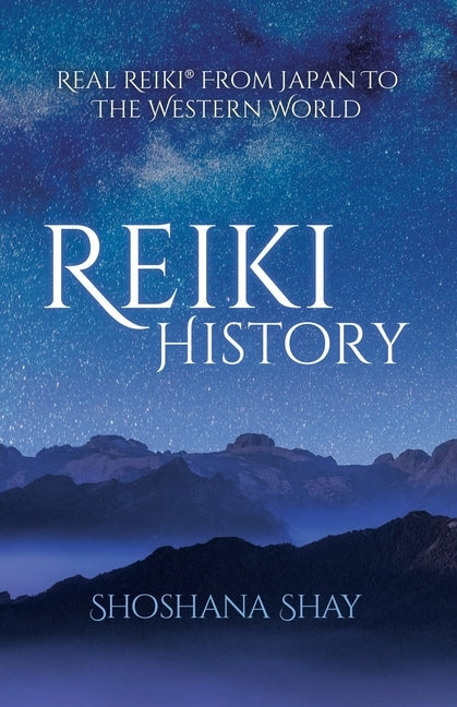 Reiki History: Real Reiki(R) from Japan to the Western World Paperback Radiance Associates