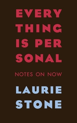 Everything is Personal: Notes on Now Paperback Scuppernong Editions