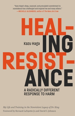 Healing Resistance: A Radically Different Response to Harm Paperback Parallax Press