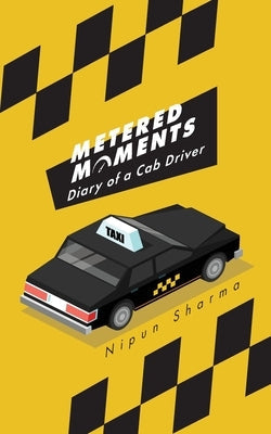 Metered Moments: Diary of a Cab Driver Paperback FriesenPress
