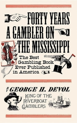 Forty Years a Gambler on the Mississippi Paperback Applewood Books