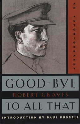 Good-Bye to All That: An Autobiography Paperback Vintage