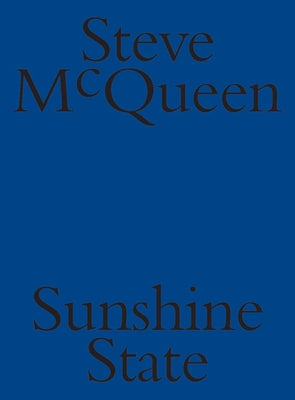 Steve McQueen: Sunshine State Paperback Marsilio Editori