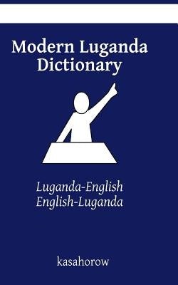 Modern Luganda Dictionary: Luganda-English, English-Luganda Paperback Createspace Independent Publishing Platform