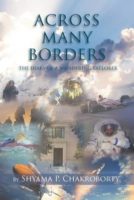Across Many Borders: The Diary of a Wandering Explorer Paperback Page Publishing