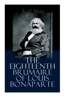 The Eighteenth Brumaire of Louis Bonaparte Paperback E-Artnow