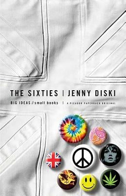 Sixties: BIG IDEAS//Small Books Paperback St. Martins Press-3PL