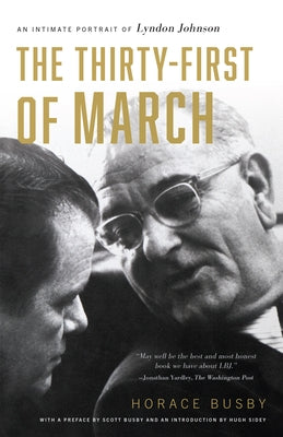The Thirty-First of March: An Intimate Portrait of Lyndon Johnson Paperback University of Texas Press