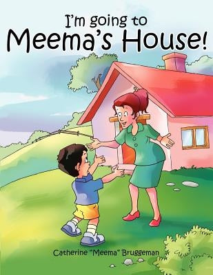 I'm going to Meema's House! Paperback Authorhouse