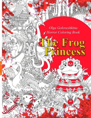 The Frog Princess: Horror coloring book Paperback Independently Published