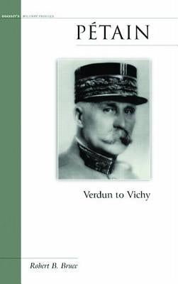 Petain: Verdun to Vichy Paperback University of Nebraska Press