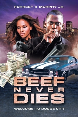 Beef Never Dies: Welcome to Dodge City Paperback Writers Republic LLC