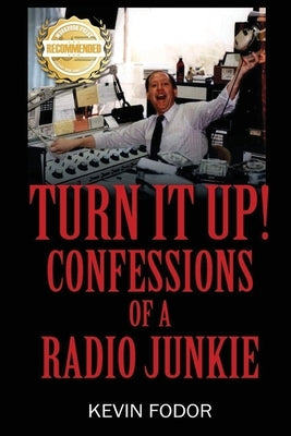 Turn It Up! Confessions Of A Radio Junkie Paperback Workbook Press
