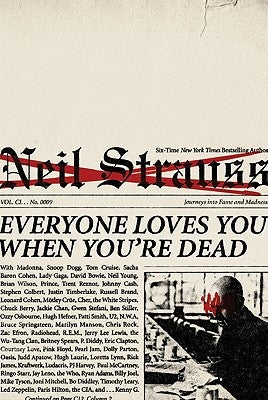 Everyone Loves You When You're Dead: Journeys Into Fame and Madness Paperback It Books