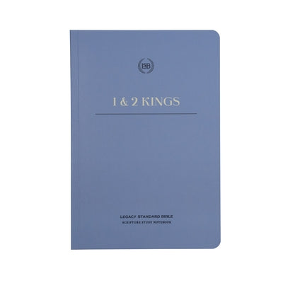 Lsb Scripture Study Notebook: 1 & 2 Kings: Legacy Standard Bible Bible Steadfast Bibles