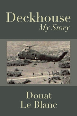 Deckhouse: My Story Paperback Authorhouse