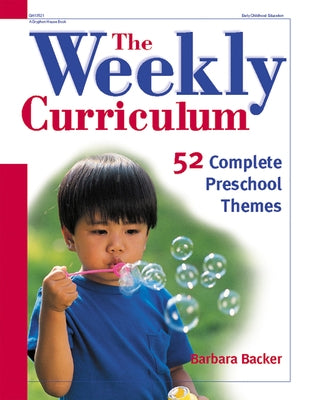 The Weekly Curriculum: 52 Complete Preschool Themes Gryphon House