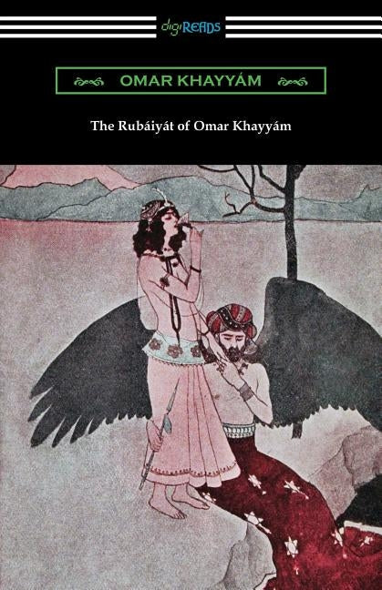 The Rubaiyat of Omar Khayyam Paperback Digireads.com