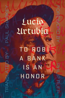 To Rob a Bank Is an Honor Paperback AK Press