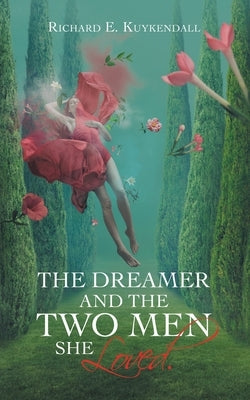 The Dreamer and the Two Men She Loved. Paperback Trafford Publishing