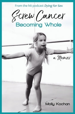 Screw Cancer: Becoming Whole Paperback Donnie B Inc.