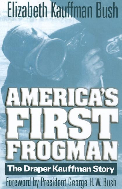 America's First Frogman Paperback US Naval Institute Press